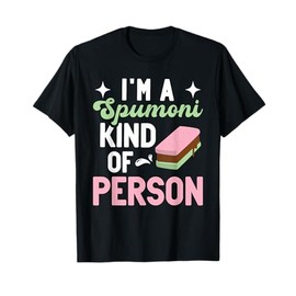 Spumoni Ice Cream Fan Italian Cuisine Fresh Spumoni T-Shirt