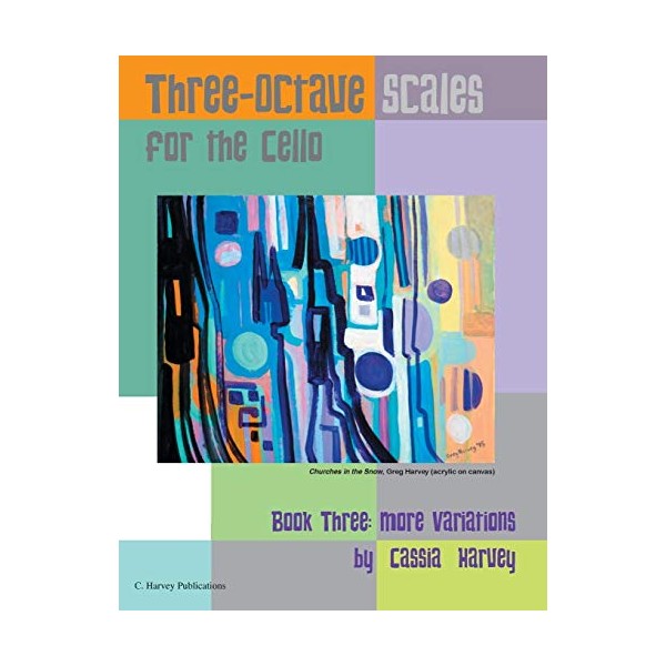 Three-Octave Scales for the Cello, Book Three: More Variations