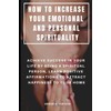 HOW TO INCREASE YOUR EMOTIONAL AND PERSONAL SPIRITUALITY : ACHIEVE
