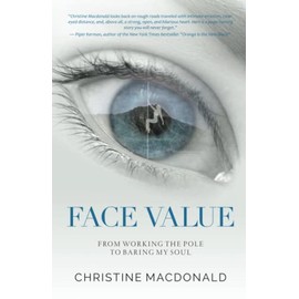 Face Value: From Working the Pole to Baring My Soul