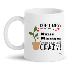Funny Crazy Nurse Manager Gifts Mug 11Oz Cup - Nursing Office Presents Cups Mugs T-Shirt Gift for Men Women
