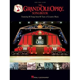 The Grand Ole Opry Songbook: 80th Anniversary Songbook Piano, Vocal and Guitar Chords