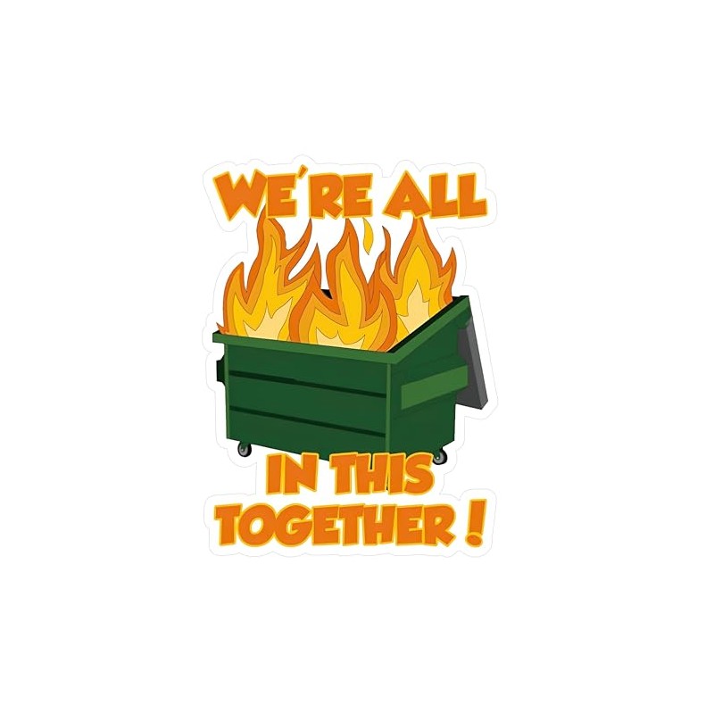 We're All in This Together Dumpster Fire Hard Hat Sticker,
