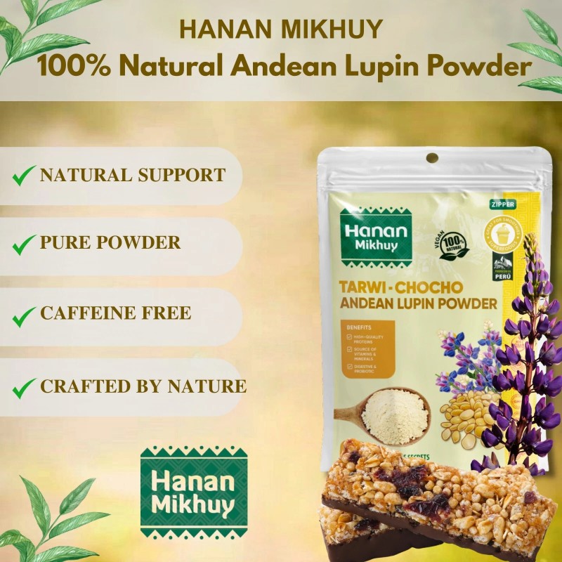 Hanan Tarwi Chocho 100% Natural Andean Lupin Powder for High-Quality
