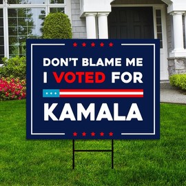 Don't Blame Me I Voted for Kamala Yard Sign - Resist Hate Lawn Sign, Anti-Trump, Resist Racism, Resist Fascism Yard Sign with Metal H-Stake, VP13741