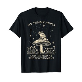 My Tummy Hurts And I’m Mad At The Government Frog Meme T-Shirt