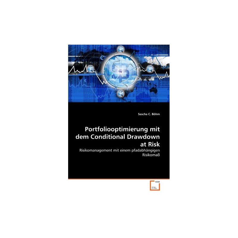 Portfoliooptimierung mit dem Conditional Drawdown at Risk: Risikomanagement mit einem