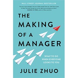The Making of a Manager: What to Do When Everyone Looks to You