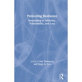 Promoting Resilience: Responding to Adversity, Vulnerability, and Loss