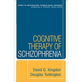 Cognitive Therapy of Schizophrenia