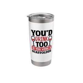 Scaffolder Wine Lover for Scaffold Worker Stainless Steel Insulated Tumbler