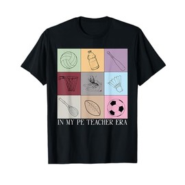 In My Physical Education Teacher Era PE Teacher Women Men T-Shirt