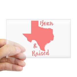 CafePress Texas Born & Raised Rectangle Bumper Sticker Car Decal