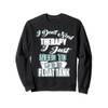 Sensory Deprivation I Don't Need Therapy Float Tank Sweatshirt