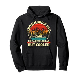 Snowmobile Dad Like A Regular But Cooler Funny Snowmobiling Pullover Hoodie