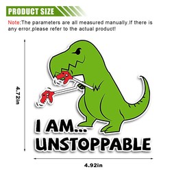 5" I Am Unstoppable T-Rex Vinyl Decal Sticker, Funny Car Dinosaur Sticker Decal, Bumper Stickers Universal for Cars Trucks Vans Walls Laptop Toolbox and Smooth Surface