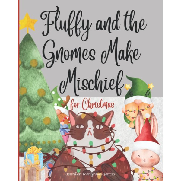 Fluffy and the Gnomes Make Mischief for Christmas: A Picture