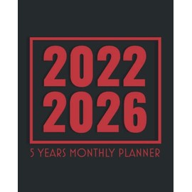5 year monthly planner 2022-2026: 60 Months Calendar, January 2022 to December 2026: 5 year monthly planner: 5 Year Agenda with yearly Golas and To-Do List