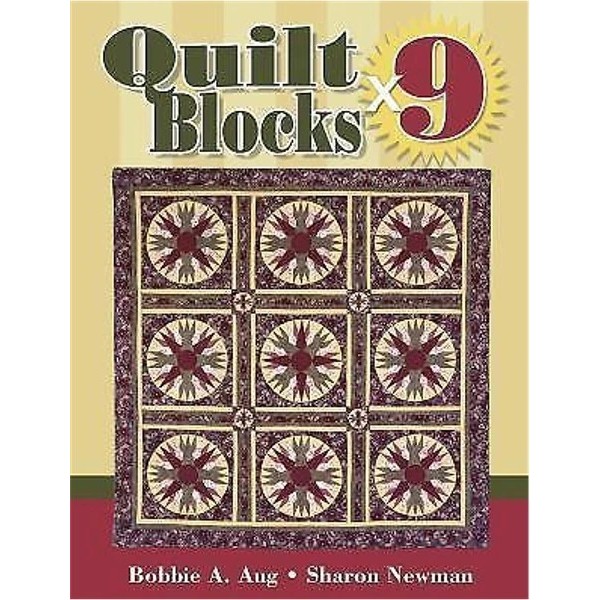 Quilt Blocks X 9 by Bobbie Aug and Sharon Newman