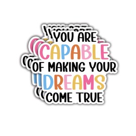 (3pcs) You are Capable of Making Your Dreams Come True Sticker Funny Motivational Phrase Inspirational Vinyl Decal Stickers for Tumbler Laptop Kindle Water Bottles Tablet Books Phone - Size 3x2.5