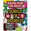 Tracing Book for Adults: Oodles of Doodles: Stress relief and