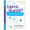Express Yourself!: Joyful Journaling for Kids