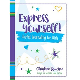 Express Yourself!: Joyful Journaling for Kids