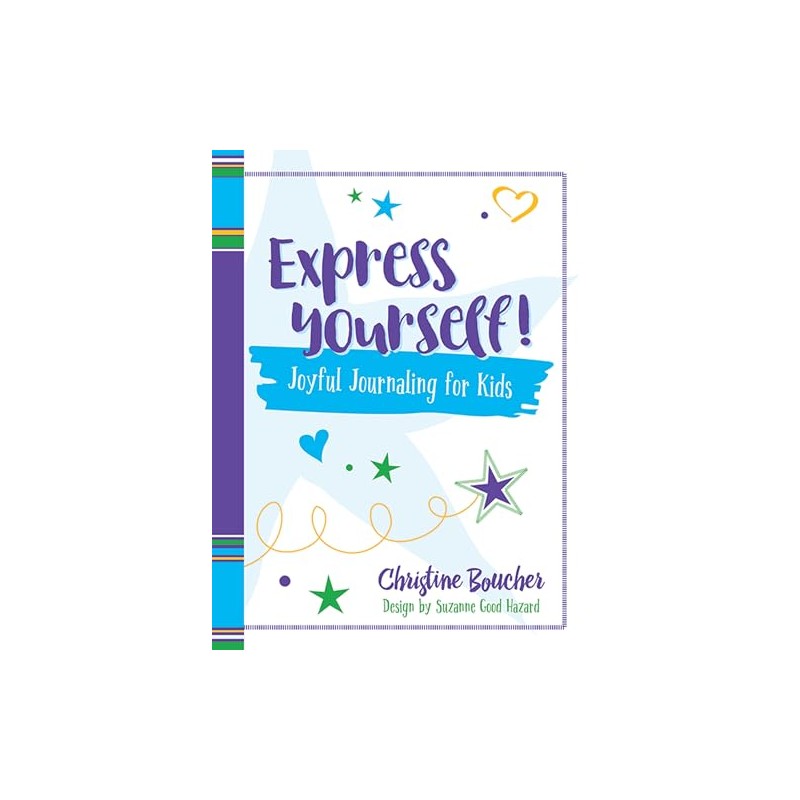 Express Yourself!: Joyful Journaling for Kids