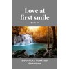 Love at first smile - Book III