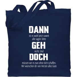 Shirtracer - Cotton Bag - Bags - Dann geh doch | Career Change Gift Idea | Congratulations for New Job | Farewell Gift Job Change | Colleagues Farewell Colleague | Retirement, 4 Navy Blue, Unit size
