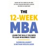 The 12 Week MBA: Learn The Skills You Need to