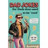 Dad Jokes: For Dads That Used To Be "Cool".