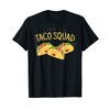 Funny Taco Squad T-Shirt Cute Mexican Food Lover Tee Gift