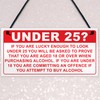 RED OCEAN Under 25? PROOF OF AGE Hanging Plaque Funny