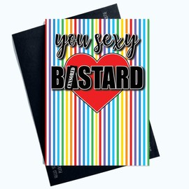 Funny Cards You Sexy B*stard Valentines Christmas Birthday Card Boyfriend PC1025
