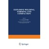 Explosive Welding, Forming and Compaction