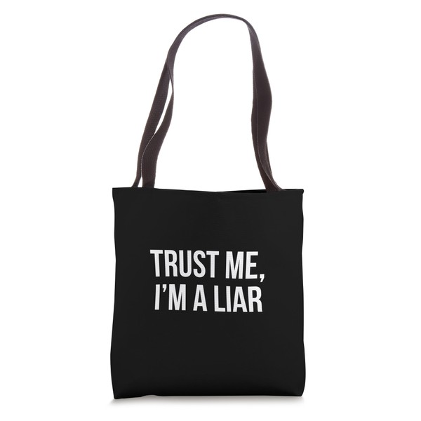 Trust Me I’m A Liar Tote Bag