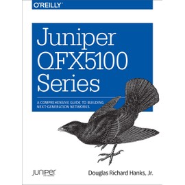 Juniper Qfx5100 Series: A Comprehensive Guide to Building Next-Generation Networks