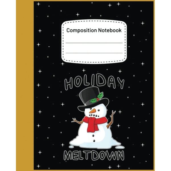Christmas Composition Notebook: Christmas Holiday Snowman Meltdown, 120 CollegRuled Pages