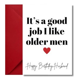 Husband Birthday Card For Hubby Funny Happy Birthday Message For Him It's A Good Job I Like Older Men From Wife