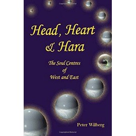 Head, Heart & Hara: The Soul Centers Of West And East (Soul Centres of West and East)