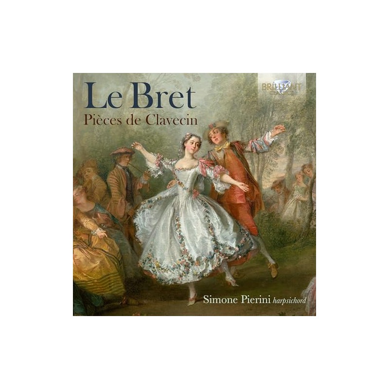 Le Bret: Pieces de Clavecin