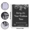 lasuroa Living Planner Organiser Notebook, Sorry It's Your Problem Now