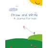 Draw and Write : A Journal for kids: supports early