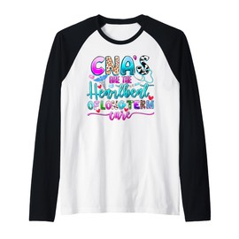CNA’s Are the Heartbeat of Long Term Care Funny Nursing Aide Raglan Baseball Tee