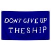 Don't Give Up The Ship Flag 3x5 Ft Funny Flags