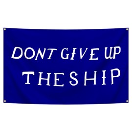 Don't Give Up The Ship Flag 3x5 Ft Funny Flags with Brass Grommets for Family College Dorm Room Living Room Man Cave Backdrop Decor