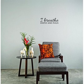 Decal - Peel & Stick Wall Sticker : I Breathe Deeply & Fully. Inspirational Life Quote - Self Esteem Home Decor Picture Art Size :16 Inches x 40 Inches