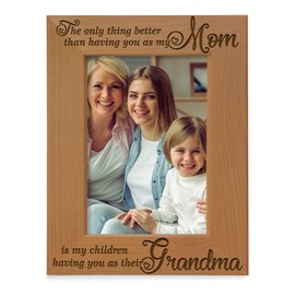 KATE POSH - The only Thing Better Than Having You as My Mom is My Children Having You as Their Grandma Engraved Natural Wood Picture Frame, Best Grandma Ever, Grandmother Gifts (5x7 Vertical)