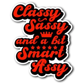 AzQuest Classy Sassy and a Bit Smart Assy Decal Funny Motivation Inspiration Quote Vinyl Decal Sticker Cute Car Decal, Stickers for Cars, Truck, Van, Laptop, and Window | 5.5 inches | AZQ 634